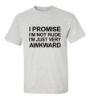 Picture of I Promise I'M Not Rude I'M Just Very Awkward T-Shirt