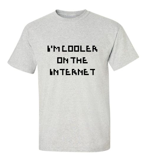 Picture of I'm Cooler On The Internet T-Shirt