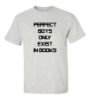 Picture of Perfect Boys Only Exists In Books T-Shirt