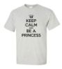 Picture of Keep Calm And Be A Princess T-shirt