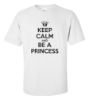 Picture of Keep Calm And Be A Princess T-shirt