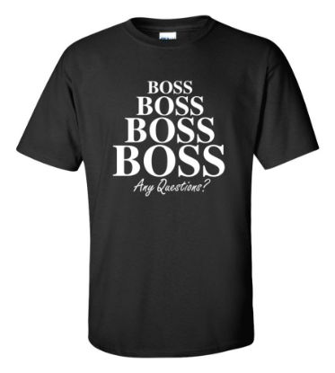 Picture of Boss Boss Boss Boss Any Questions T-shirt