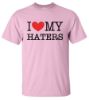 Picture of I Love My Haters T-Shirt