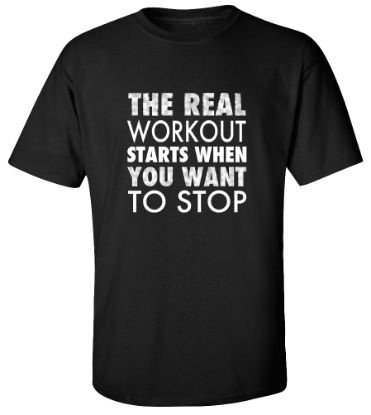 Picture of The Real Workout Starts When You Want to Stop T-shirt Workout Gym Tee