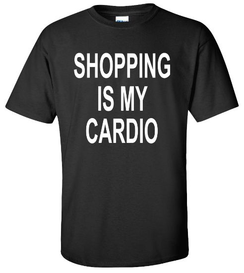 Picture of Shopping Is My Cardio T-Shirt