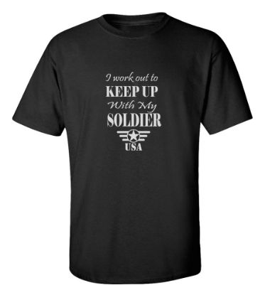 Picture of I Work Out To Keep Up With My Soldier USA T-Shirt