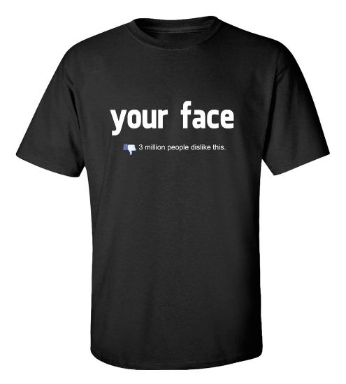 Picture of Your Face 3 Million People Dislike This T-Shirt