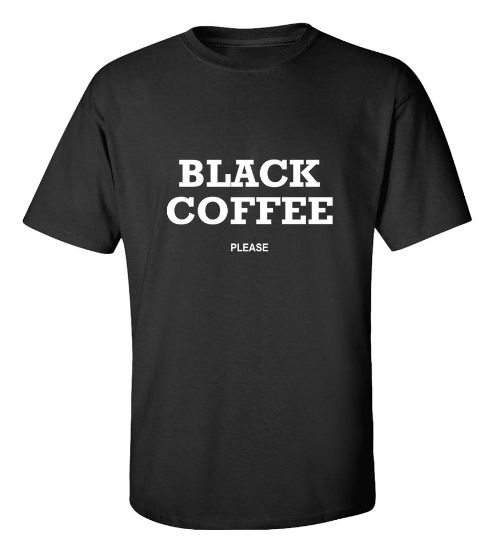 Picture of Black Coffee Please T-Shirt