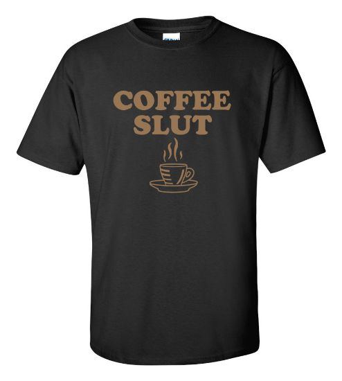 Picture of Coffee Slut T-shirt