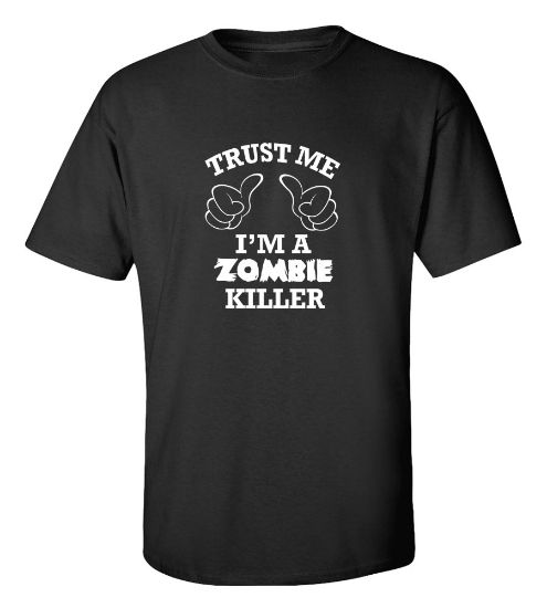 Picture of Trust Me I'am A Zombie Killer T-Shirt