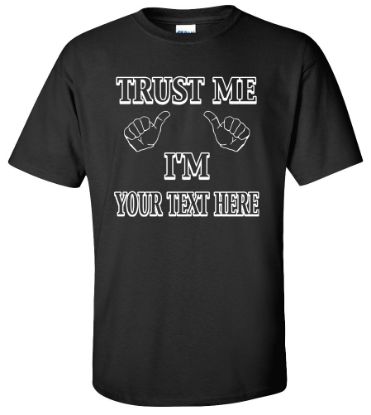 Picture of Trust Me I'm Your Text Here T-shirt