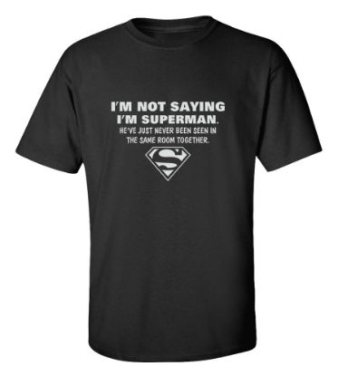 Picture of I'm Not Saying I'm Superman... T-shirt