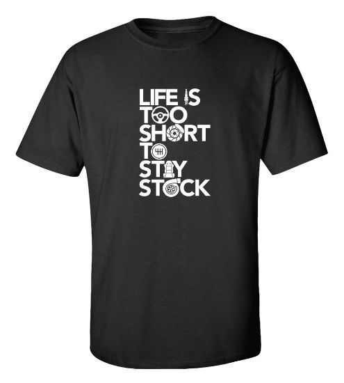 Picture of Life Is Too Short To Stay Stock T-Shirt