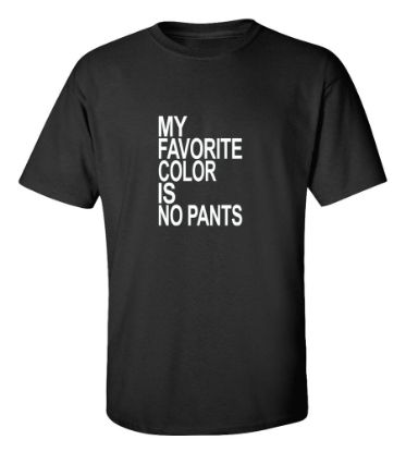 Picture of My Favorite Color Is No Pants T-Shirt