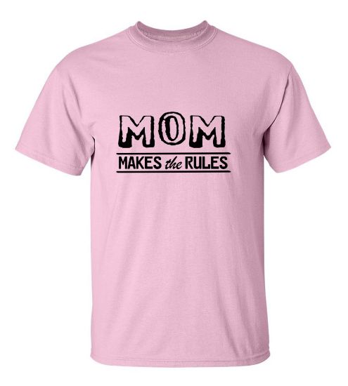 Picture of Mom Makes The Rules T-Shirt