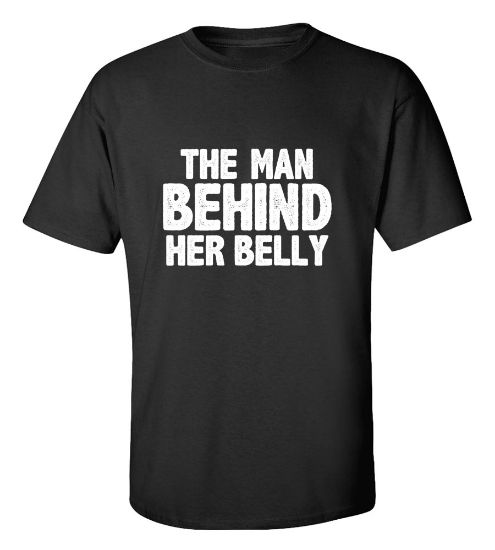 Picture of The Man Behind Her Belly T-Shirt