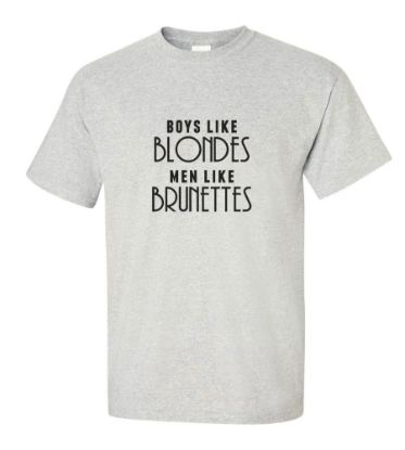 Picture of Boys Like Blondes Men Like Brunettes T-shirt