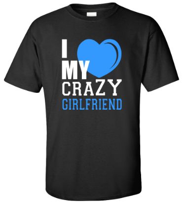 Picture of I Love My Crazy Girlfriend T-shirt