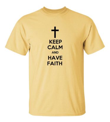 Picture of Keep Calm and Have Faith T-shirt