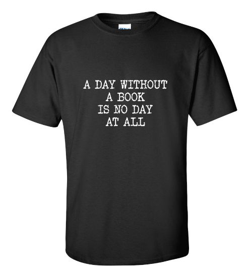 Picture of A Day Without A Book T-Shirt