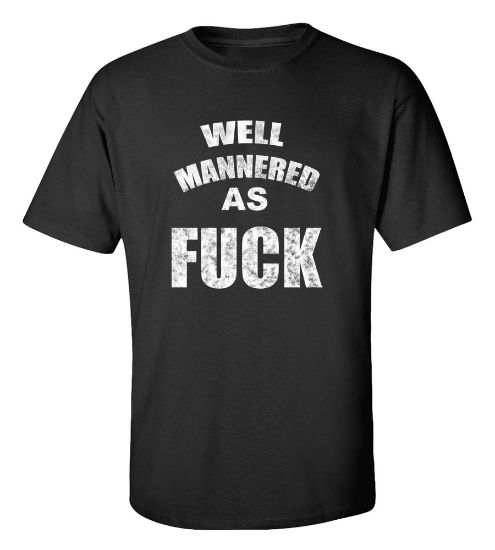 Picture of Well Mannered As Fudge T-Shirt