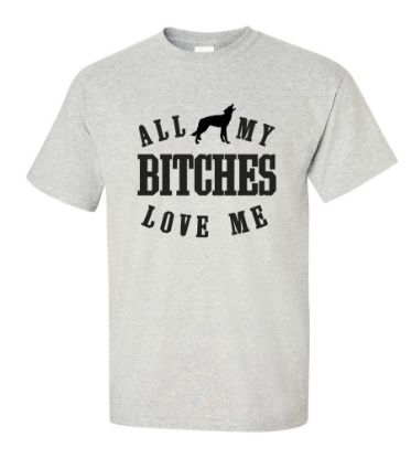 Picture of All My Bitches Love Me T-Shirt