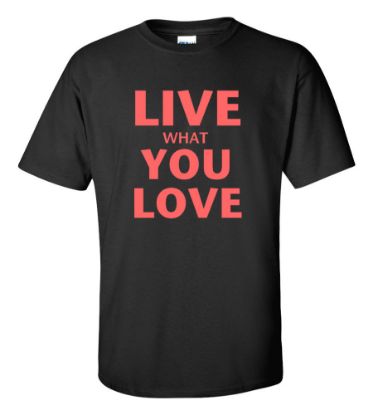 Picture of Live What You Love T-shirt