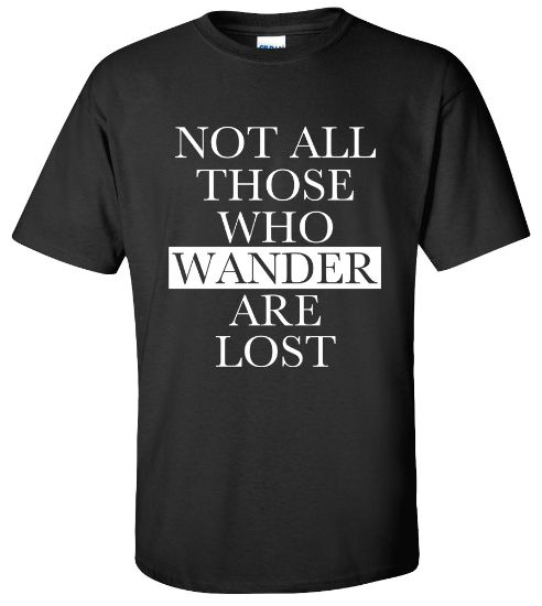 Picture of Not All Those Who Wander Are Lost T-shirt