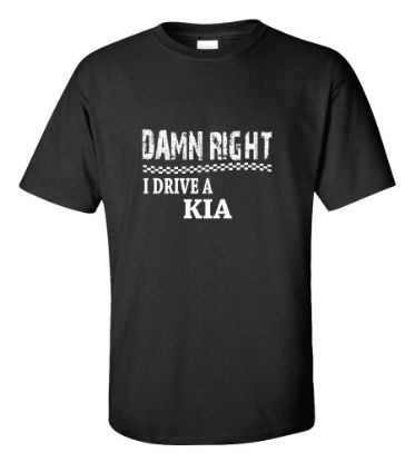 Picture of Damn Right I Drive A Kia T-shirt