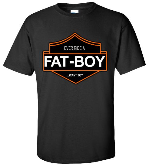 Picture of Ever Ride A Fat Boy Want To T-shirt