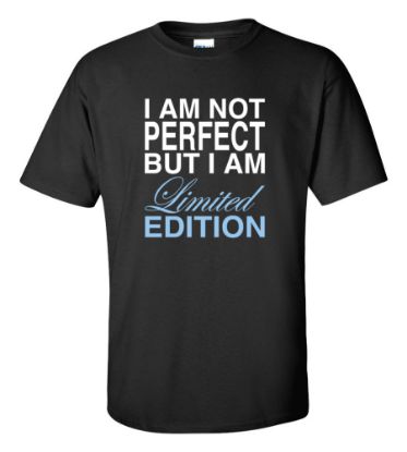 Picture of I am Not Perfect But I am Limited Edition T-shirt