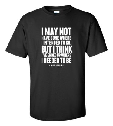 Picture of I May Not Have Gone Where I Intended to Go T-shirt College Funny