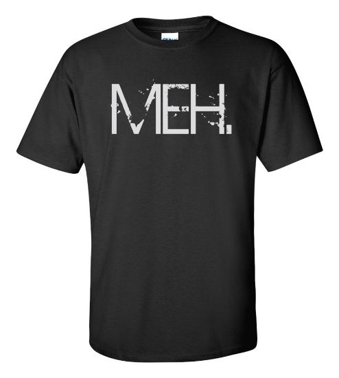 Picture of MEH. T-shirt Novelty Modern Funny