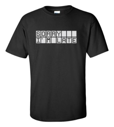 Picture of Sorry I'm Late T-shirt Funny