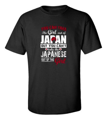 Picture of You Can Take the Girl Out Of Japan T-shirt