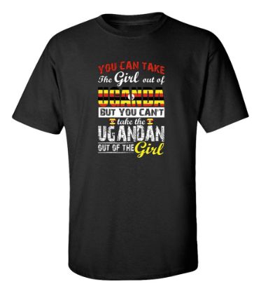 Picture of You Can Take the Girl Out Of Uganda T-shirt