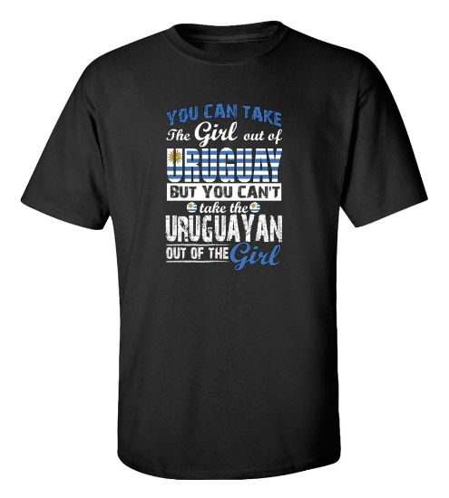 Picture of You Can Take the Girl Out Of Uruguay T-shirt